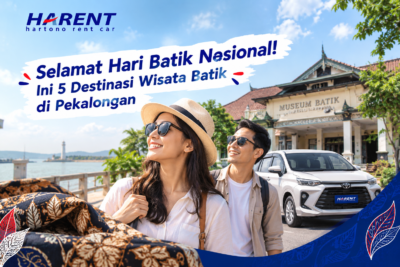 Selamat Hari Batik Nasional, wisata batik Pekalongan bersama HARENT Hartono Rent Car